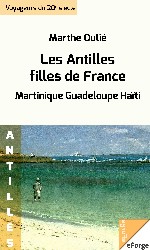 Cover of: Les Antilles, filles de France: Martinique, Guadeloupe, Haïti