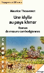 Cover of: Une idylle au pays khmer: Roman de mœurs cambodgiennes