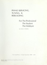 Cover of: Piano servicing, tuning, & rebuilding by Arthur A. Reblitz