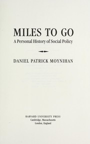 Cover of: Miles to go : a personal history of social policy