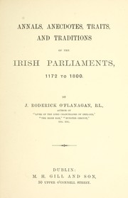 Cover of: Annals, anecdotes, traits, and traditions of the Irish parliaments, 1172 to 1800