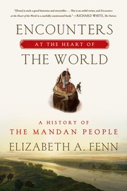 Encounters at the Heart of the World by Elizabeth A. Fenn