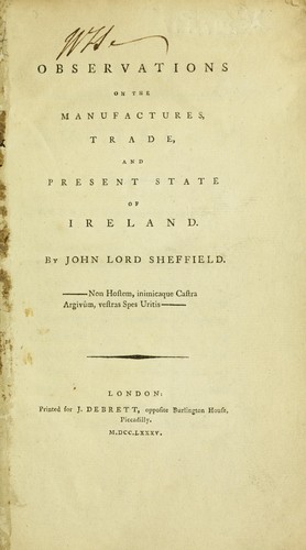 Observations on the manufactures, trade and present state of Ireland.