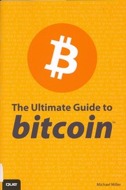 Cover of: The ultimate guide to bitcoin