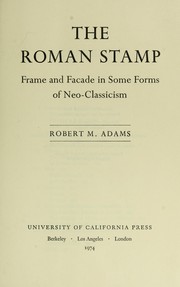 Cover of: The Roman stamp: frame and facade in some forms of neo-classicism