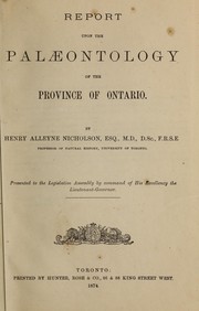 Cover of: Report upon the paleontology of the province of Ontario: Presented to the Legislative Assembly by command of His Excellency the Lieutenant-Governor