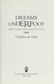 Cover of: Dreams underfoot: the Newford collection