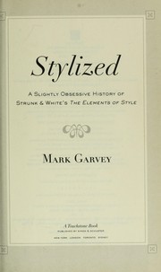 Cover of: Stylized: a slightly obsessive history of Strunk & White's Elements of style