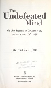 Cover of: The undefeated mind : on the science of constructing an indestructible self
