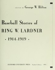 Cover of: The annotated baseball stories of Ring W. Lardner, 1914-1919