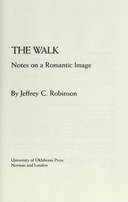 Cover of: The walk : notes on a romantic image