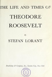 Cover of: The life and times of Theodore Roosevelt.