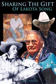 Cover of: Sharing the Gift of Lakota Song by R. D. Theisz