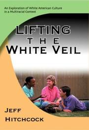 Cover of: Lifting the White Veil by Jeff Hitchcock