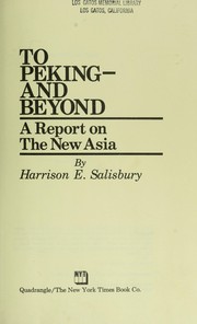 Cover of: To Peking-and beyond: a report on the new Asia