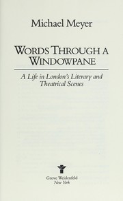Cover of: Words through a windowpane: a life in London's literary and theatrical scenes