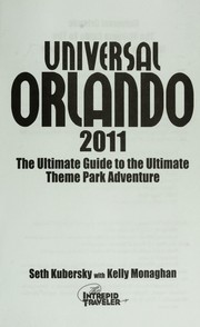 Cover of: Universal Orlando 2011: the ultimate guide to the ultimate theme park adventure