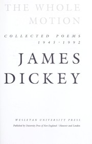 Cover of: The whole motion by James Dickey