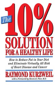 Cover of: The  10% solution for a healthy life: how to eliminate virtually all risk of heart disease and cancer