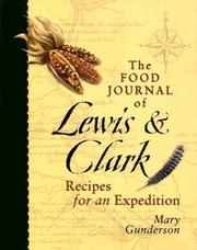 Cover of: The food journal of Lewis & Clark: recipes for an expedition