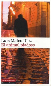 Cover of: El animal piadoso by Luis Mateo Díez