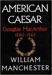 Cover of: American Caesar: Douglas MacArthur, 1880-1964