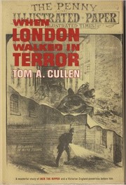 When London walked in terror by Tom A. Cullen