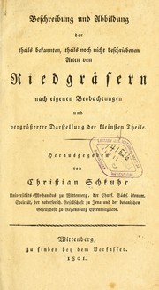 Cover of: Beschreibung und Abbildung der Theils bekannten, Theils noch nicht beschriebenen Arten von Riedgrèasern nach eigenen Beobachtungen und vergrèosserter Darstellung der kleinsten Theile