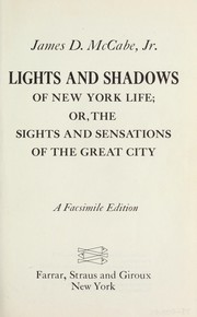 Cover of: Lights and shadows of New York life: or, The sights and sensations of the great city