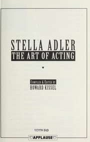 The art of acting by Stella Adler, Howard Kissel