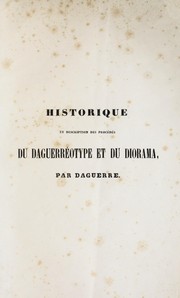 Cover of: Historique et description des procédés du daguerréotype et du diorama