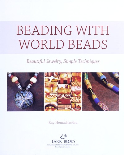 Beading with world beads : beautiful jewelry, simple techniques by