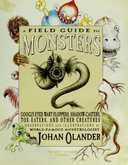 Cover of: A field guide to monsters : googly-eyed wart floppers, shadow-casters, toe-eaters, and other creatures