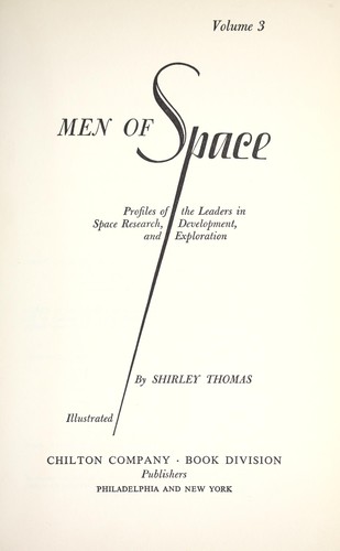 Men of space; profiles of the leaders in space research, development, and exploration by