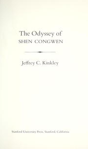Cover of: The odyssey of Shen Congwen by Jeffrey C. Kinkley