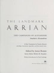 Cover of: The Landmark Arrian : the campaigns of Alexander ; Anabasis Alexandrous : a new translation