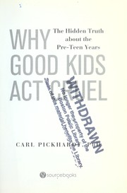 Cover of: Why good kids act cruel: the hidden truth about the pre-teen years