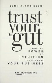 Cover of: Trust your gut by Lynn A. Robinson