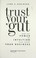 Cover of: Trust your gut