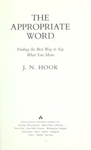 Cover of: The appropriate word: finding the best way to say what you mean