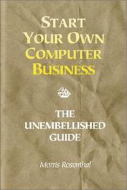 Cover of: Start your own computer business: the unembellished guide