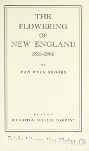 The flowering of New England, 1815-1865 by Van Wyck Brooks