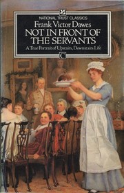 Cover of: Not in front of the servants: a true portrait of English upstairs/downstairs life