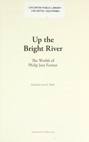 Cover of: Up the bright river by Philip José Farmer