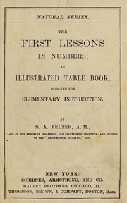 Cover of: The first lessons in numbers: an illustrated table book, designed for elementary instruction