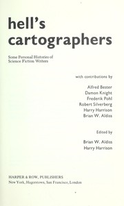Hell's cartographers : some personal histories of science fiction writers by Brian W. Aldiss, Alfred Bester, Harry Harrison, Alred Bester, Damon Knight, Robert Silverberg