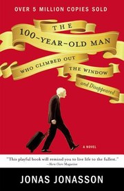 Cover of: The 100-year-old man who climbed out the window and disappeared by Jonas Jonasson