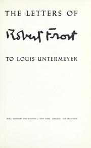 Cover of: The letters of Robert Frost to Louis Untermeyer.
