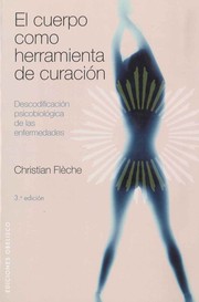 Cover of: El cuerpo como herramienta de curación [Texto impreso] :] descodificación psicobiológica de las enfermedades by 