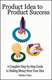 Cover of: Product Idea to Product Success by Matthew Yubas